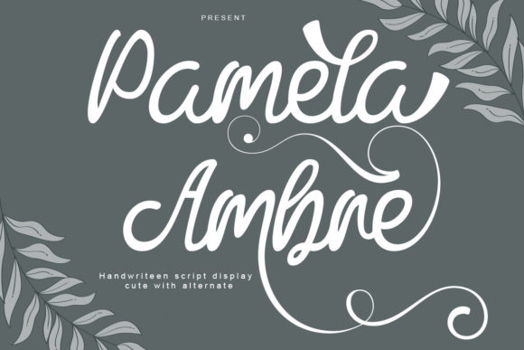 Pamela Ambre: A Luxurious Script Font